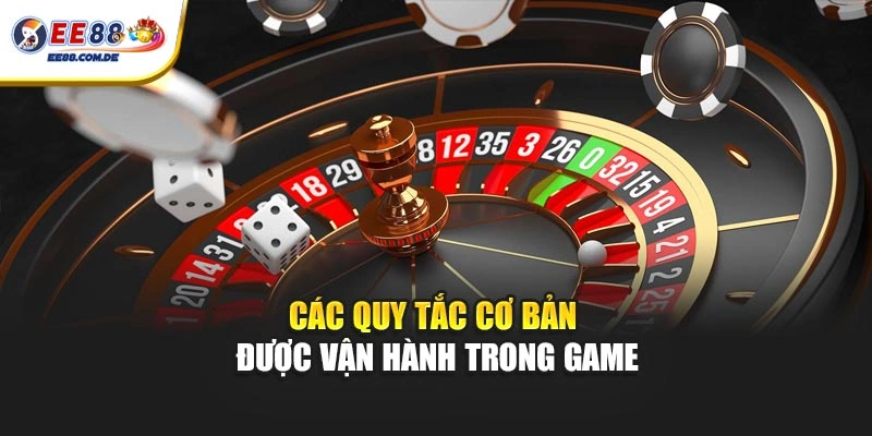 Các quy tắc cơ bản được vận hành trong game Các quy tắc cơ bản được vận hành trong game