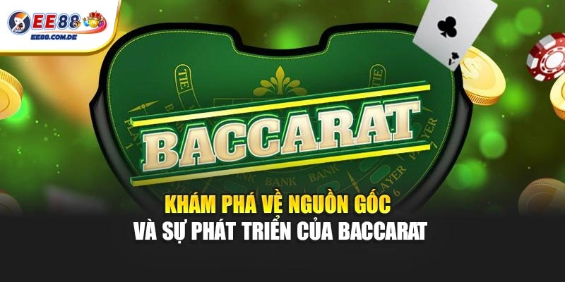 Khám phá về nguồn gốc và sự phát triển của Baccarat Khám phá về nguồn gốc và sự phát triển của Baccarat