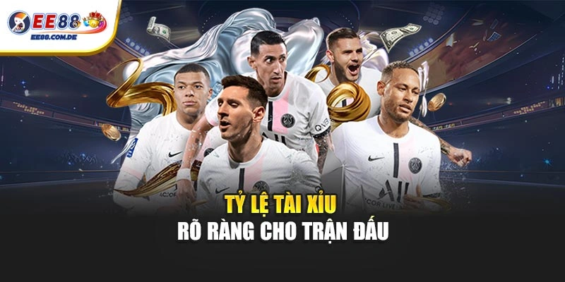 Tỷ lệ tài xỉu rõ ràng cho trận đấu Tỷ lệ tài xỉu rõ ràng cho trận đấu